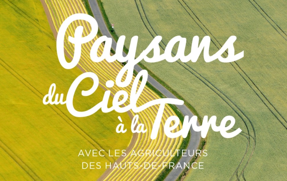 Documentaire : Paysans du ciel à la terre avec les agriculteurs de Hauts-de-France